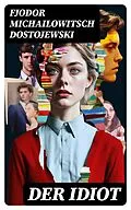 E-Book (epub) Der Idiot von Fjodor Michailowitsch Dostojewski