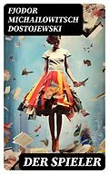 E-Book (epub) Der Spieler von Fjodor Michailowitsch Dostojewski
