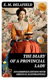 E-Book (epub) The Diary of a Provincial Lady (Unabridged Edition With Original Illustrations) von E. M. Delafield