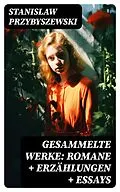 E-Book (epub) Gesammelte Werke: Romane + Erzählungen + Essays von Stanislaw Przybyszewski
