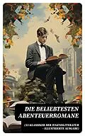E-Book (epub) Die beliebtesten Abenteuerromane (35 Klassiker der Jugendliteratur - Illustrierte Ausgabe) von Jules Verne, Friedrich Gerstäcker, Lewis Carroll