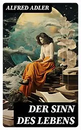 E-Book (epub) Der Sinn des Lebens von Alfred Adler