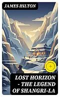 E-Book (epub) LOST HORIZON - The Legend of Shangri-La von James Hilton