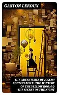 E-Book (epub) THE ADVENTURES OF JOSEPH ROULETABILLE: The Mystery of the Yellow Room & The Secret of the Night von Gaston Leroux