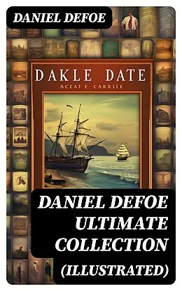 E-Book (epub) DANIEL DEFOE Ultimate Collection (Illustrated) von Daniel Defoe