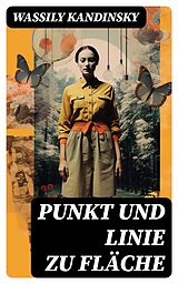 E-Book (epub) Punkt und Linie zu Fläche von Wassily Kandinsky
