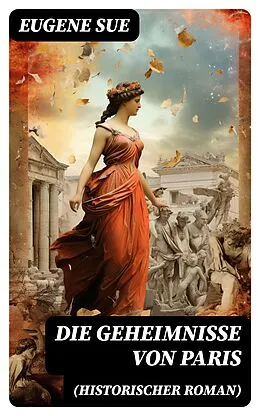 E-Book (epub) Die Geheimnisse von Paris (Historischer Roman) von Eugene Sue