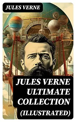 E-Book (epub) JULES VERNE Ultimate Collection (Illustrated) von Jules Verne