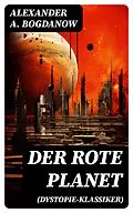 E-Book (epub) Der rote Planet (Dystopie-Klassiker) von Alexander A. Bogdanow