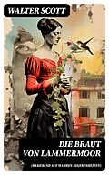 E-Book (epub) Die Braut von Lammermoor (Basierend auf wahren Begebenheiten) von Walter Scott