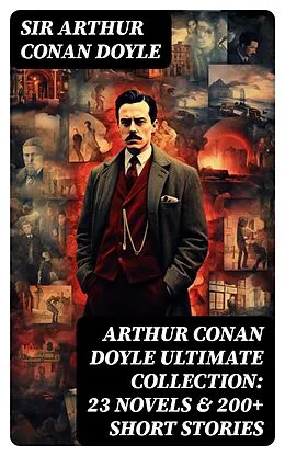 E-Book (epub) ARTHUR CONAN DOYLE Ultimate Collection: 23 Novels &amp; 200+ Short Stories von Sir Arthur Conan Doyle