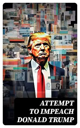 E-Book (epub) Attempt to Impeach Donald Trump von Federal Bureau of Investigation, National Intelligence Council, White House