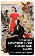E-Book (epub) Die besten Abenteuerromane für den Lese-Urlaub (40+ Klassiker in einem Band) von Jules Verne, Arthur Conan Doyle, Joseph Conrad