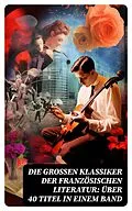 E-Book (epub) Die großen Klassiker der französischen Literatur: Über 40 Titel in einem Band von Stendhal, Jules Verne, Gustave Flaubert