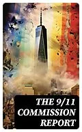 E-Book (epub) The 9/11 Commission Report von Thomas R. Eldridge, Susan Ginsburg, Walter T. Hempel II