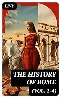 E-Book (epub) The History of Rome (Vol. 1-4) von Livy