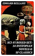 E-Book (epub) Sci-Fi Boxed Set: 10 Dystopian Novels &amp; SF Classics von Edward Bellamy