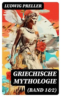 E-Book (epub) Griechische Mythologie (Band 1&amp;2) von Ludwig Preller