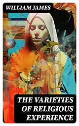 E-Book (epub) The Varieties of Religious Experience von William James