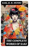 E-Book (epub) The Complete Works of Saki von Saki, H. H. Munro