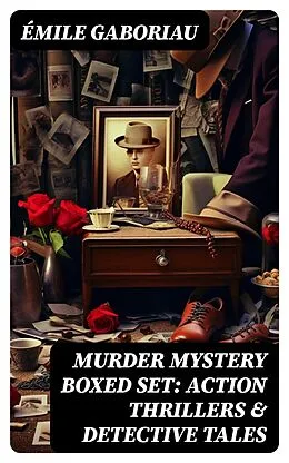 E-Book (epub) MURDER MYSTERY Boxed Set: Action Thrillers &amp; Detective Tales von Émile Gaboriau