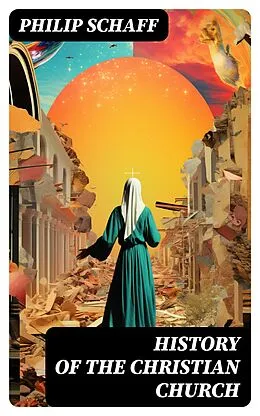 E-Book (epub) History of the Christian Church von Philip Schaff