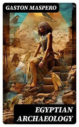 E-Book (epub) Egyptian Archaeology von Gaston Maspero