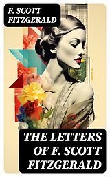 E-Book (epub) THE LETTERS OF F. SCOTT FITZGERALD von F. Scott Fitzgerald