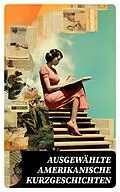 E-Book (epub) Ausgewählte amerikanische Kurzgeschichten von Mark Twain, Edgar Allan Poe, Herman Melville