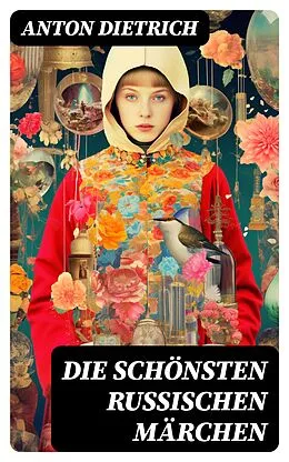 E-Book (epub) Die schönsten russischen Märchen von Anton Dietrich