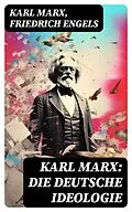 E-Book (epub) Karl Marx: Die deutsche Ideologie von Karl Marx, Friedrich Engels