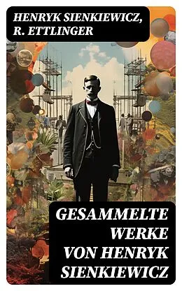 E-Book (epub) Gesammelte Werke von Henryk Sienkiewicz von Henryk Sienkiewicz, R. Ettlinger