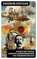 E-Book (epub) Jenseit des Tweed: Schottlandreiseberichte von Theodor Fontane von Theodor Fontane