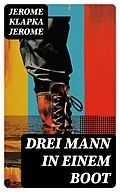 E-Book (epub) Drei Mann in einem Boot von Jerome Klapka Jerome
