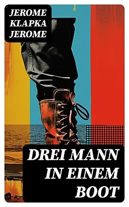 E-Book (epub) Drei Mann in einem Boot von Jerome Klapka Jerome