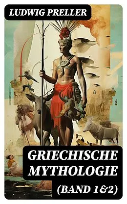 E-Book (epub) Griechische Mythologie (Band 1&2) von Ludwig Preller