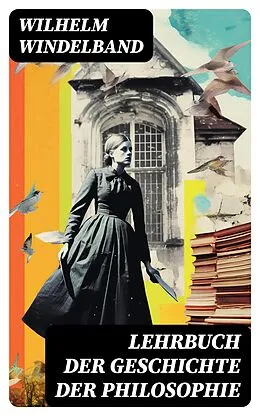 E-Book (epub) Lehrbuch der Geschichte der Philosophie von Wilhelm Windelband