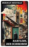 E-Book (epub) Bartleby, der Schreiber von Herman Melville