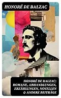 E-Book (epub) Honoré de Balzac: Romane, Abhandlungen, Erzählungen, Novellen &amp; andere Beiträge von Honoré de Balzac