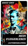E-Book (epub) Mein Fliegerleben (Autobiographie) von Ernst Udet