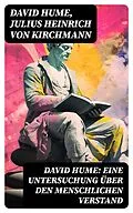 E-Book (epub) David Hume: Eine Untersuchung über den menschlichen Verstand von David Hume, Julius Heinrich von Kirchmann