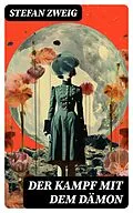 E-Book (epub) Der Kampf mit dem Dämon von Stefan Zweig