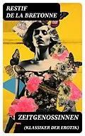 E-Book (epub) Zeitgenossinnen (Klassiker der Erotik) von Restif de la Bretonne