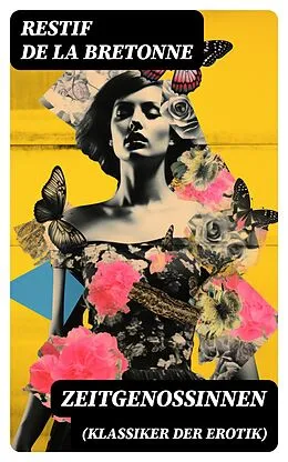E-Book (epub) Zeitgenossinnen (Klassiker der Erotik) von Restif de la Bretonne