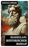 E-Book (epub) Magellan: Historischer Roman von Stefan Zweig