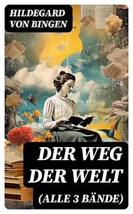 E-Book (epub) Der Weg der Welt (Alle 3 Bände) von Hildegard von Bingen