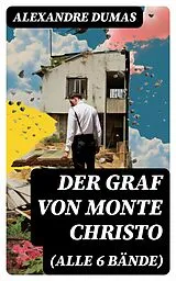 E-Book (epub) Der Graf von Monte Christo (Alle 6 Bände) von Alexandre Dumas
