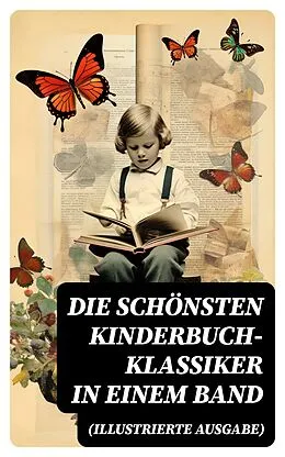 E-Book (epub) Die schönsten Kinderbuch-Klassiker in einem Band (Illustrierte Ausgabe) von Agnes Sapper, Jules Verne, Lewis Carroll