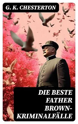 E-Book (epub) Die Beste Father Brown-Kriminalfälle von G. K. Chesterton