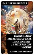 E-Book (epub) The Greatest Mysteries of Earl Derr Biggers - 11 Titles in One Volume (Illustrated Edition) von Earl Derr Biggers